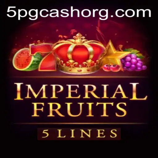 Imperial Fruits 5: A Comprehensive Guide to Thrilling Gameplay