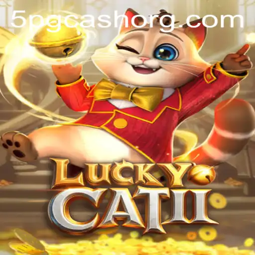 Exploring the Thrilling World of LuckyCatII and 5pg.cash: A Detailed Guide